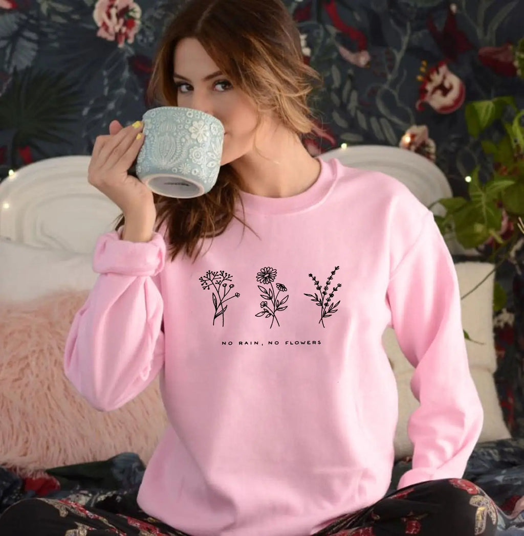 No Rain No Flowers Sweatshirts