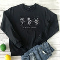 No Rain No Flowers Sweatshirts